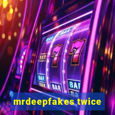 mrdeepfakes twice